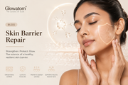 Glowatom’s Approach to Science-Backed Skincare: Why Barrier Health Comes First