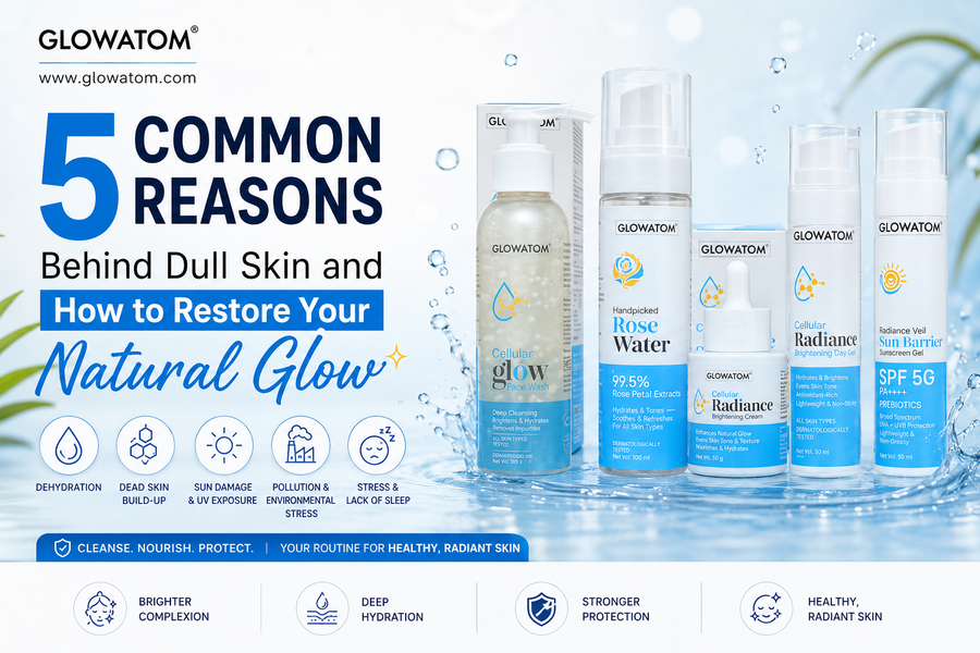 5 Common Reasons Behind Dull Skin and How to Restore Your Natural Glow